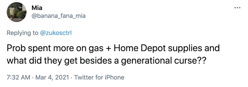 Prob spent more on gas + Home Depot supplies and what did they get besides a generational curse??