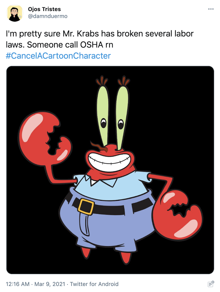 "I'm pretty sure Mr. Krabs has broken several labor laws. Someone call OSHA rn #CancelACartoonCharacter" picture of Mr. Krabs, a red crab wearing a blue polo shirt and jeans