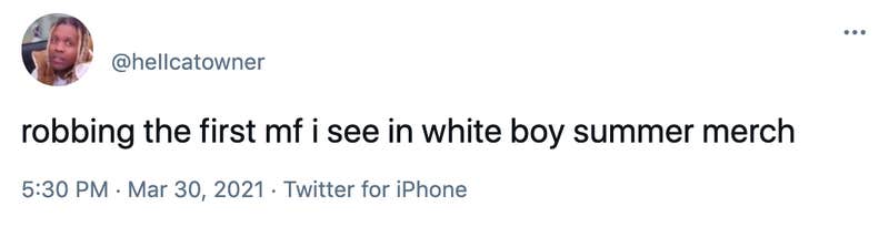 robbing the first mf i see in white boy summer merch
