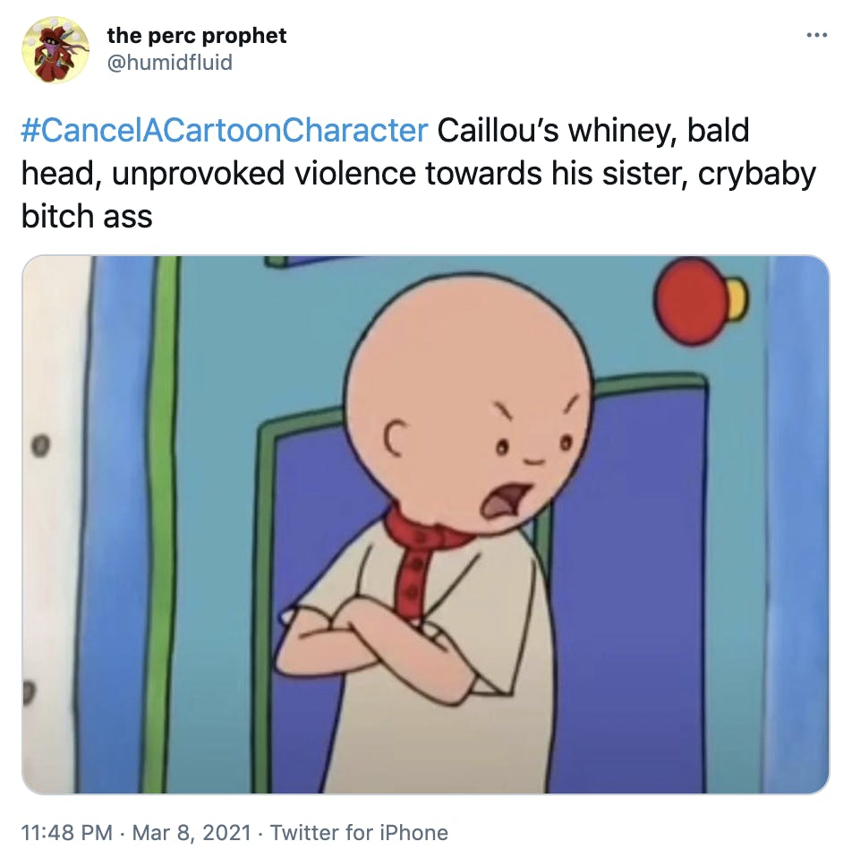 '#CancelACartoonCharacter Caillou’s whiney, bald head, unprovoked violence towards his sister, crybaby bitch ass' Caillou standing with his arms folded in front of a brightly coloured door