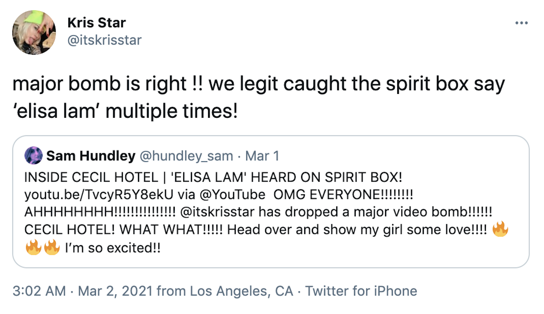 "major bomb is right !! we legit caught the spirit box say ‘elisa lam’ multiple times!" Embedded tweet from @hundley_sam "INSIDE CECIL HOTEL | 'ELISA LAM' HEARD ON SPIRIT BOX! https://youtu.be/TvcyR5Y8ekU via  @YouTube   OMG EVERYONE!!!!!!!! AHHHHHHHH!!!!!!!!!!!!!!!  @itskrisstar  has dropped a major video bomb!!!!!! CECIL HOTEL! WHAT WHAT!!!!! Head over and show my girl some love!!!! FireFireFire I’m so excited!!"