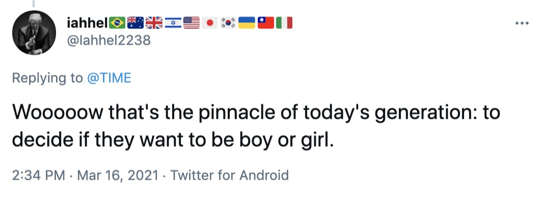 Wooooow that's the pinnacle of today's generation: to decide if they want to be boy or girl.