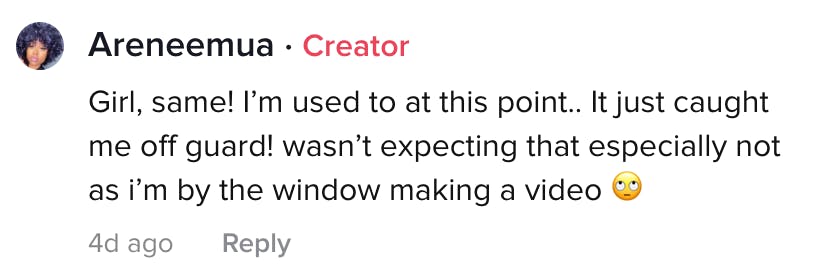 Girl same! I'm used to it at this point. It just caught me off guard! wasn't expecting that especially not as I'm by the window making a video