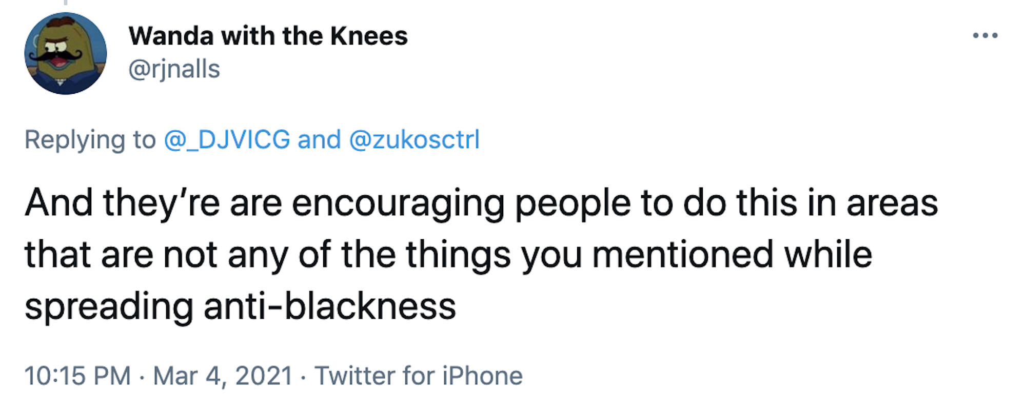 And they’re are encouraging people to do this in areas that are not any of the things you mentioned while spreading anti-blackness