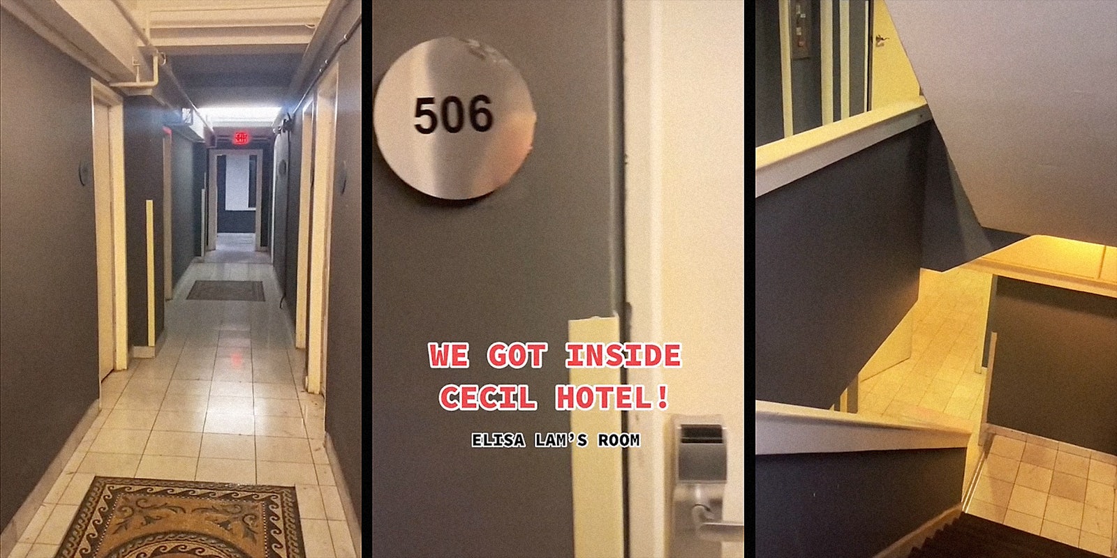 hotel hallway (l) hotel room 506 with 'we got inside cecil hotel! elisa lam's room' (c) stairwell (r)