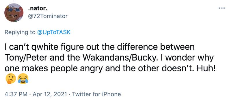 I can’t qwhite figure out the difference between Tony/Peter and the Wakandans/Bucky. I wonder why one makes people angry and the other doesn’t. Huh! Thinking faceFace with tears of joy