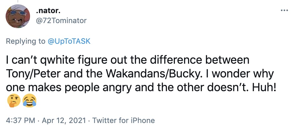 I can’t qwhite figure out the difference between Tony/Peter and the Wakandans/Bucky. I wonder why one makes people angry and the other doesn’t. Huh! Thinking faceFace with tears of joy