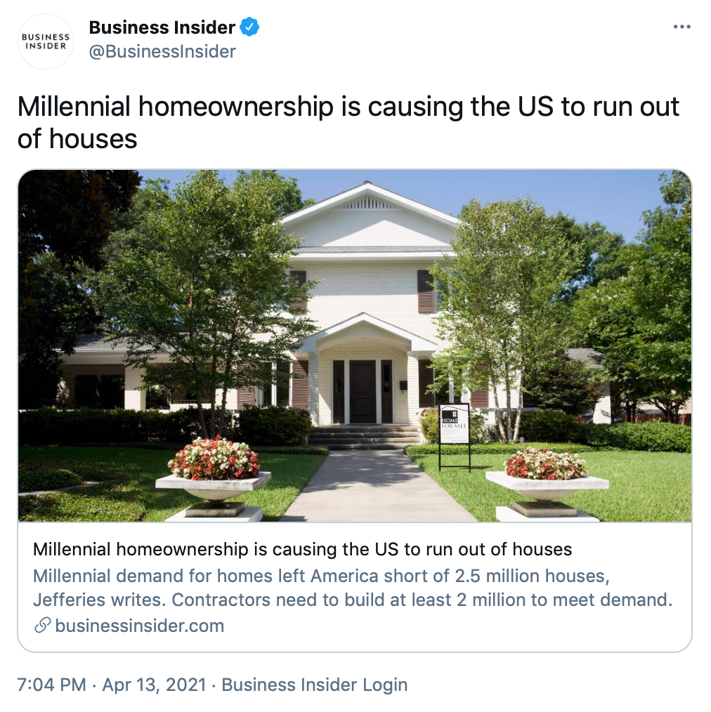 "Millennial homeownership is causing the US to run out of houses" link to article with a photograph of a white McMansion