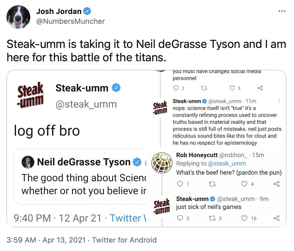 Steak-umm is taking it to Neil deGrasse Tyson and I am here for this battle of the titans.