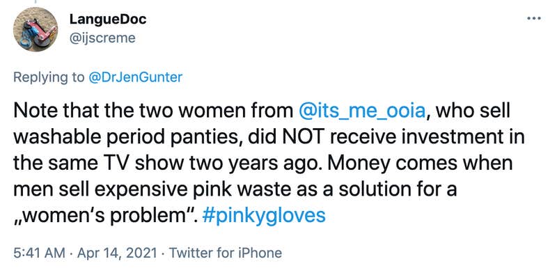 Note that the two women from @its_me_ooia , who sell washable period panties, did NOT receive investment in the same TV show two years ago. Money comes when men sell expensive pink waste as a solution for a „women‘s problem“. #pinkygloves
