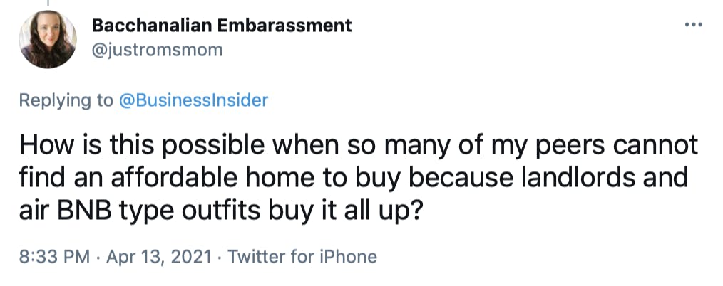 How is this possible when so many of my peers cannot find an affordable home to buy because landlords and air BNB type outfits buy it all up?