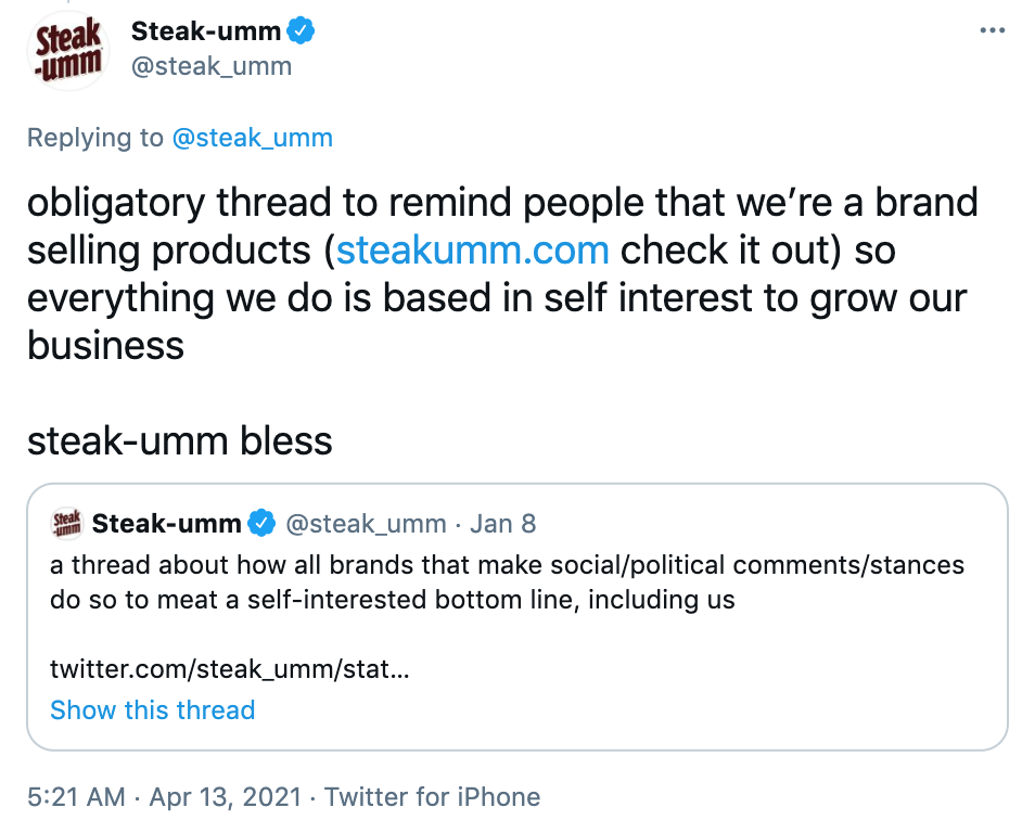 obligatory thread to remind people that we’re a brand selling products (http://steakumm.com check it out) so everything we do is based in self interest to grow our business steak-umm bless