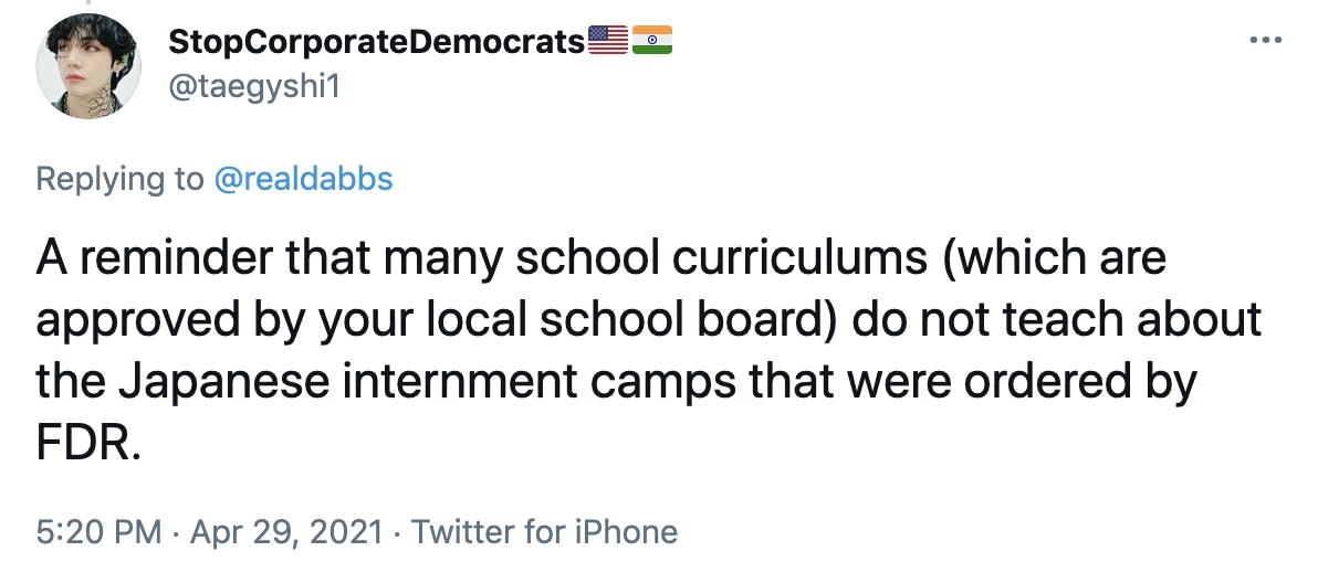 A reminder that many school curriculums (which are approved by your local school board) do not teach about the Japanese internment camps that were ordered by FDR.