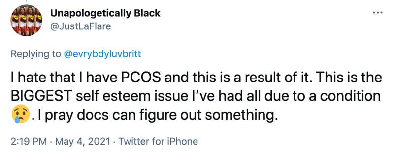 I hate that I have PCOS and this is a result of it. This is the BIGGEST self esteem issue I’ve had all due to a condition 😢. I pray docs can figure out something.