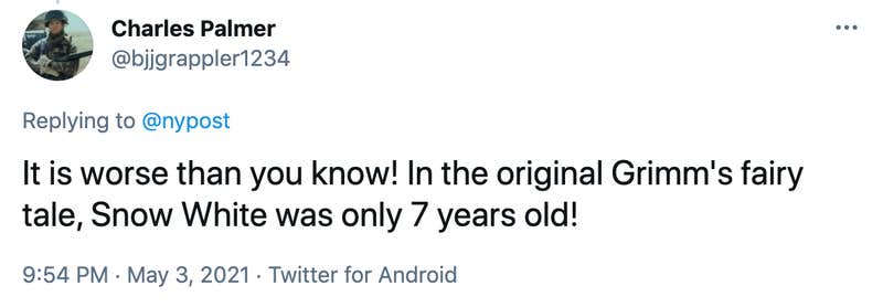 It is worse than you know! In the original Grimm's fairy tale, Snow White was only 7 years old!