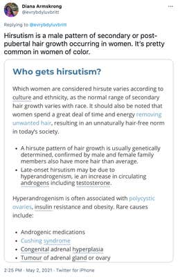 "Hirsutism is a male pattern of secondary or post- pubertal hair growth occurring in women. It’s pretty common in women of color." Screenshot of an article explaining hirutism and listing some of the causes like cushings syndrome