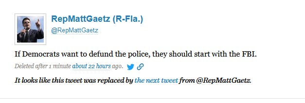 A deleted tweet from Rep. Matt Gaetz where he says: 'If Democrats want to defund the police, they should start with the FBI.'
