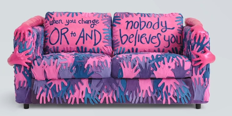 couch made of pink, blue, and purple hands with pillows that read 'when you change OR to AND' and 'nobody believes you'