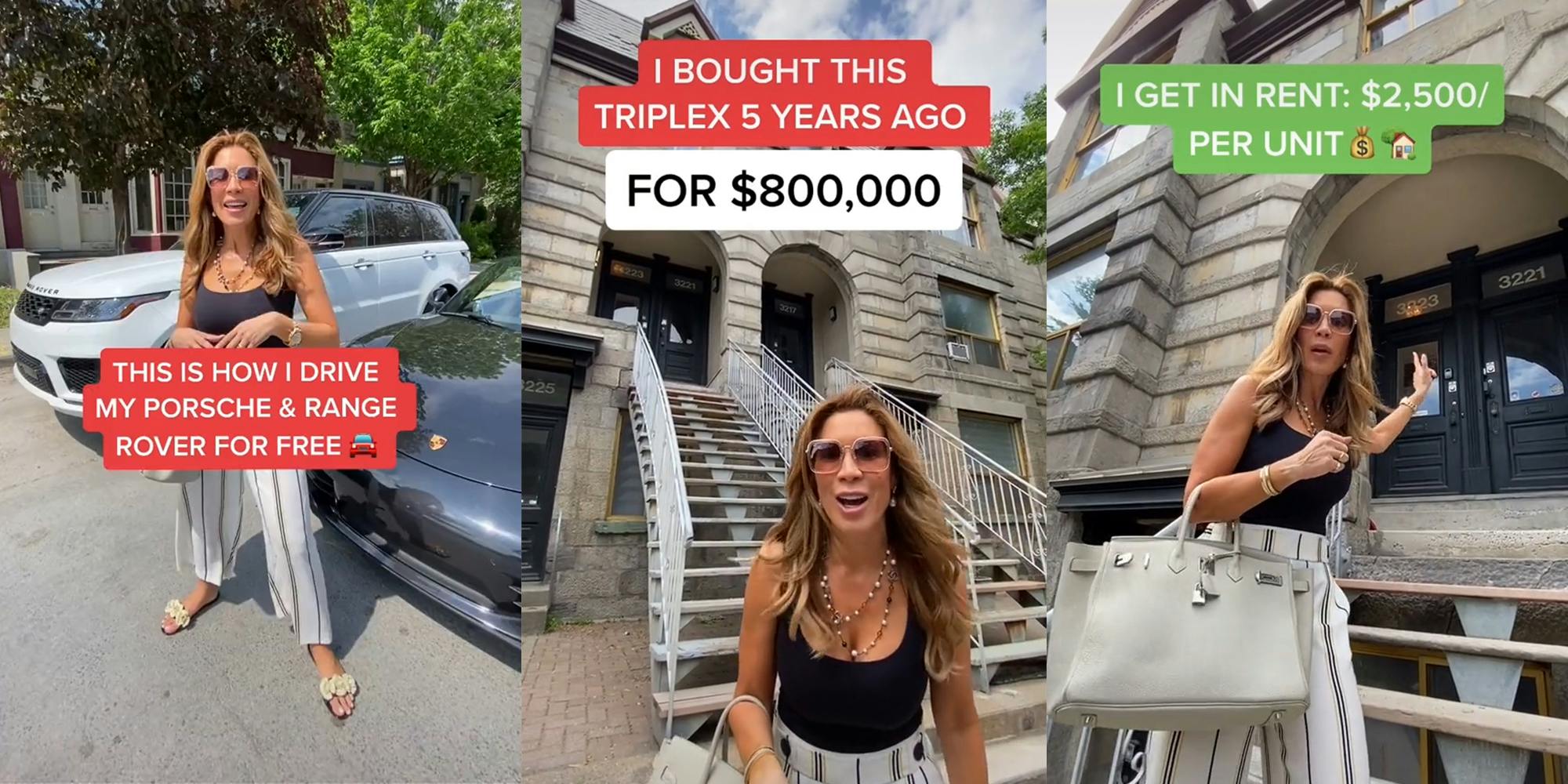 woman in front of cars with "This is how I drive my Porsche & Range Rover for free" caption (l) woman in front of staircase with "I bought this triplex 5 years ago for $800,000" caption (center) woman in front of doors with "I get in rent: $2500/per unit" caption (r)