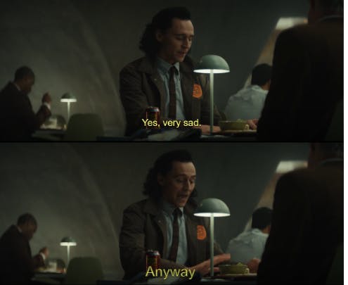 Loki, hair slicked back and wearing a grey suit with a black tie sits at a dimly lit desk. In the first image he says 'Yes, very sad.' and in the second he says 'Anyway'