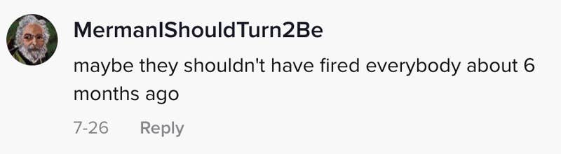 maybe they shouldn't have fired everybody six months ago