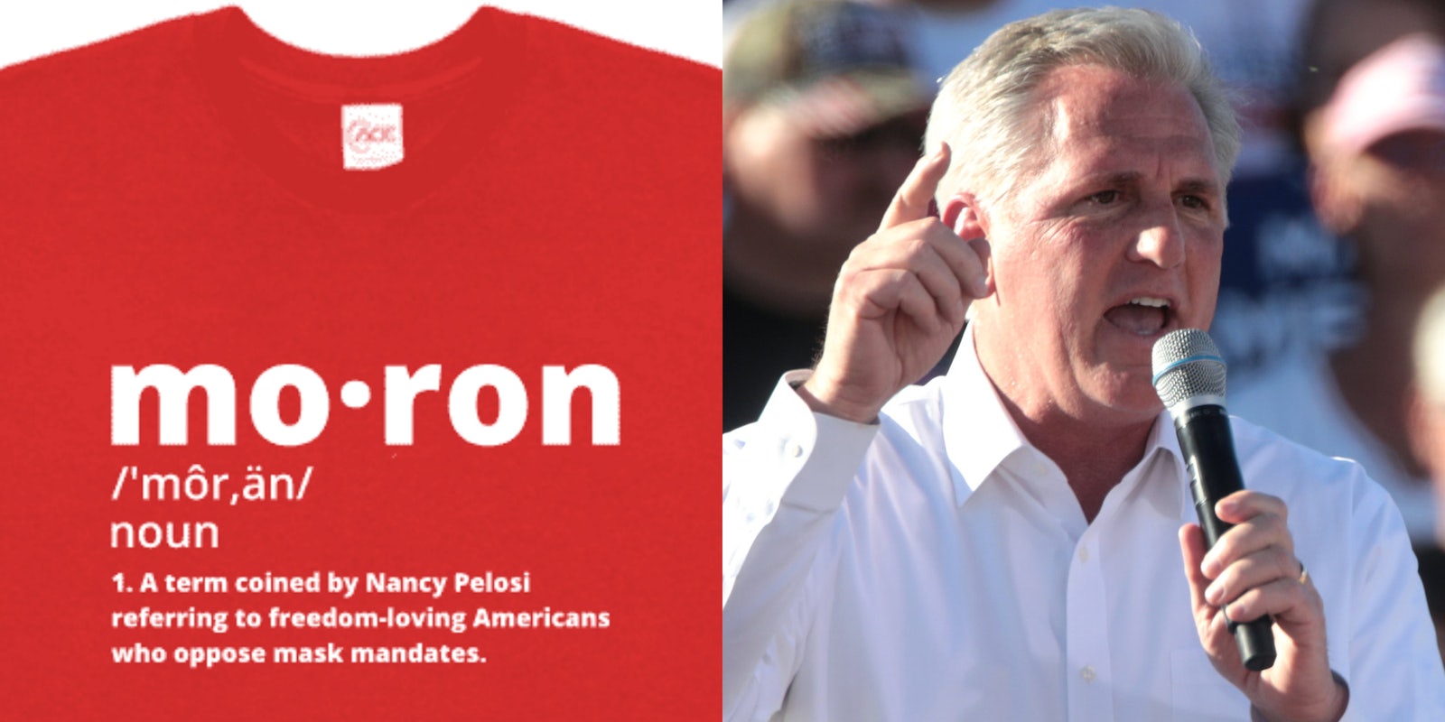 A side by side of House GOP Leader Kevin McCarthy and a t-shirt he is hawking that says moron on it.