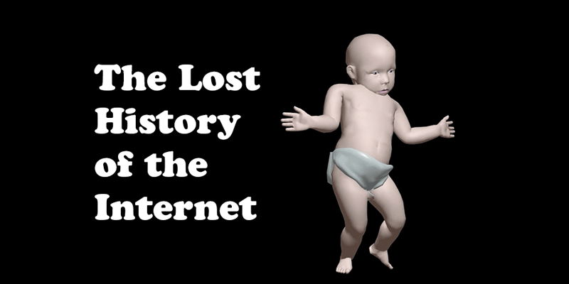 Dancing baby with "The Lost History of the Internet" caption
