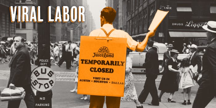 Man on street handing out flyers while wearing a clapboard that says "JuiceLand temporarily closed. Visit us in Austin, Houston, Dallas." Caption "VIRAL LABOR"