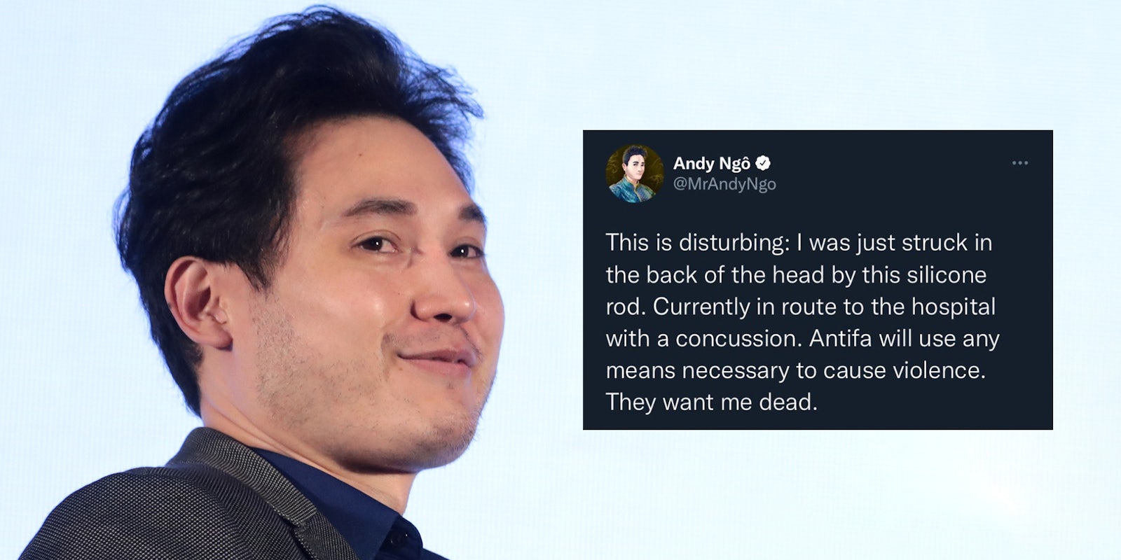 Andy Ngo with fake tweet 'This is disturbing: I was just struck in the back of the head by this silicone rod. Currently in route to the hospital with a concussion. Antifa will use any means necessary to cause violence. They want me dead.'