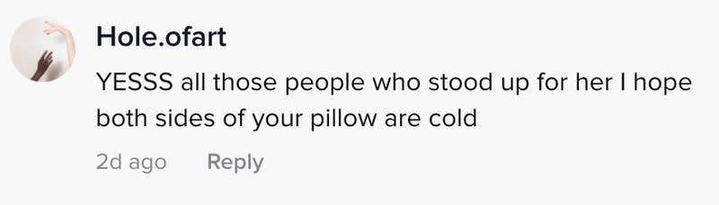 YESSS all those people who stood up for her I hope both sides of your pillow are cold