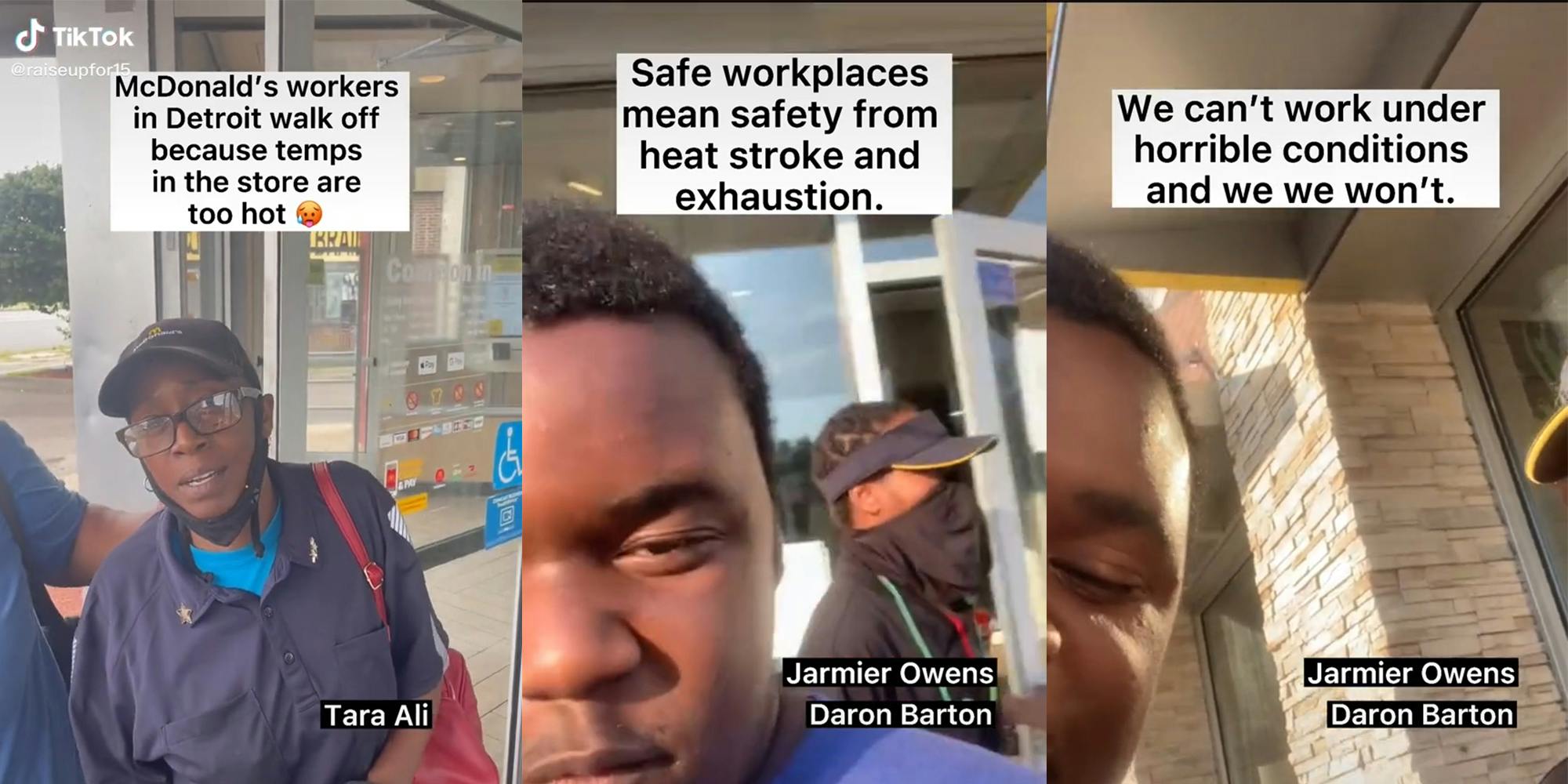 Woman leaving McDonald's with caption "McDonald's workers in Detroit walk off because temps in the store are too hot" (l) Two men leaving store with caption "Safe workplaces mean safety from heat stroke and exhaustion." (c) man outside McDonald's with caption "We can't work under horrible conditions and we we won't". (r)