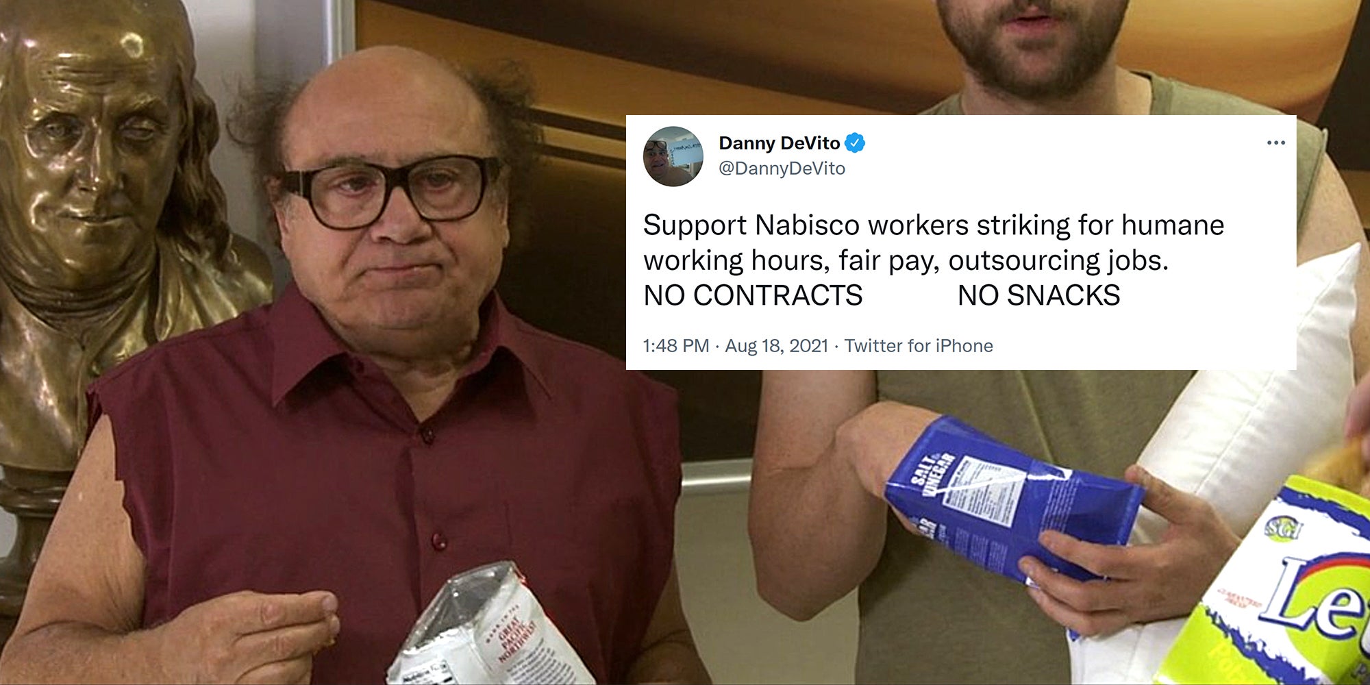 Danny Devito as Frank Reynolds holding a bag of chips with inset tweet from Danny Devito 'Support Nabisco workers striking for humane working hours, fair pay, outsourcing jobs. NO CONTRACTS NO SNACKS'