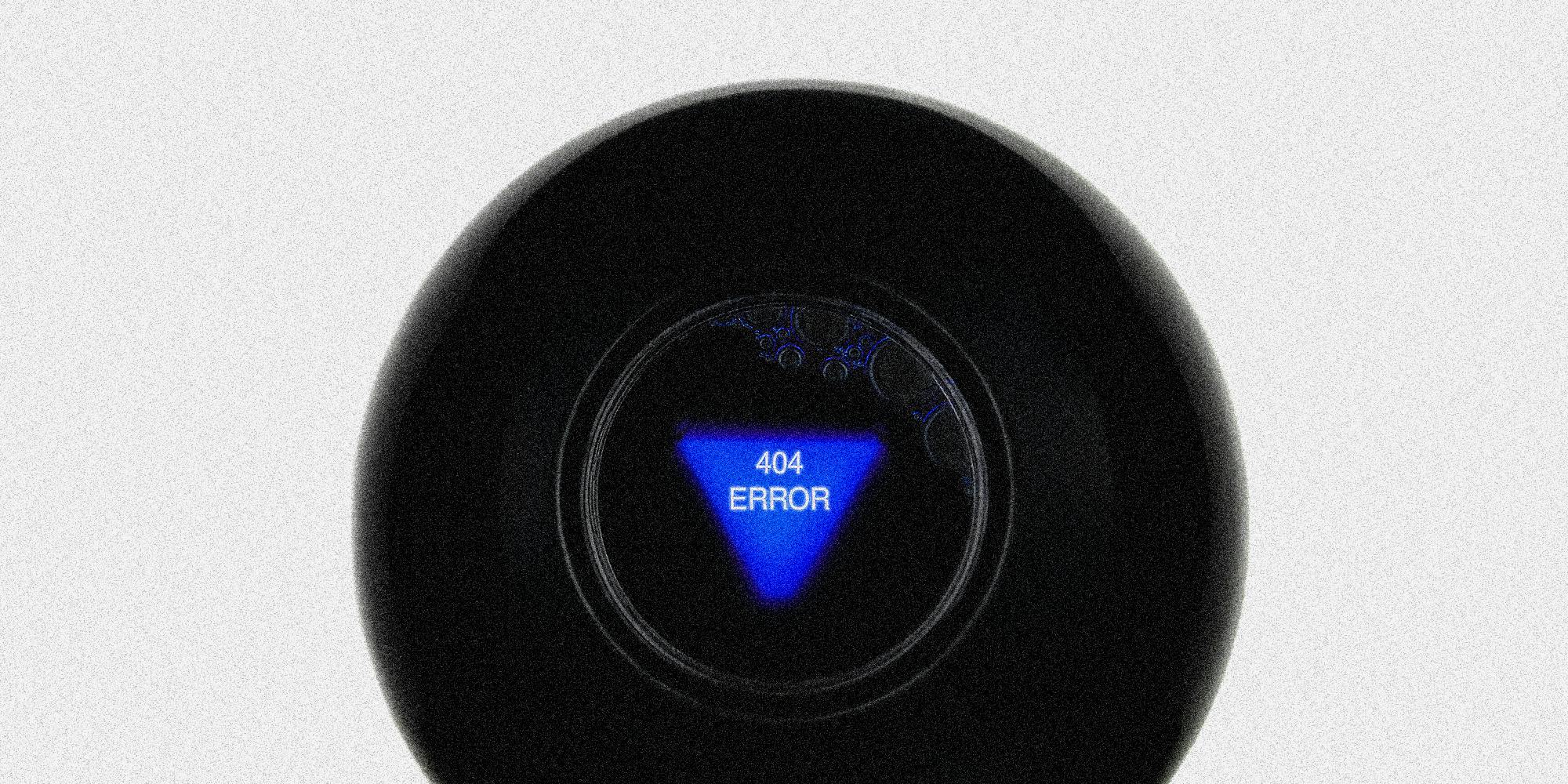 A magic 8 ball.