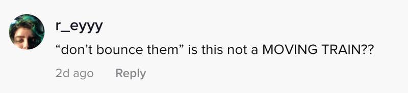 "don't bounce them" is this not a moving train?