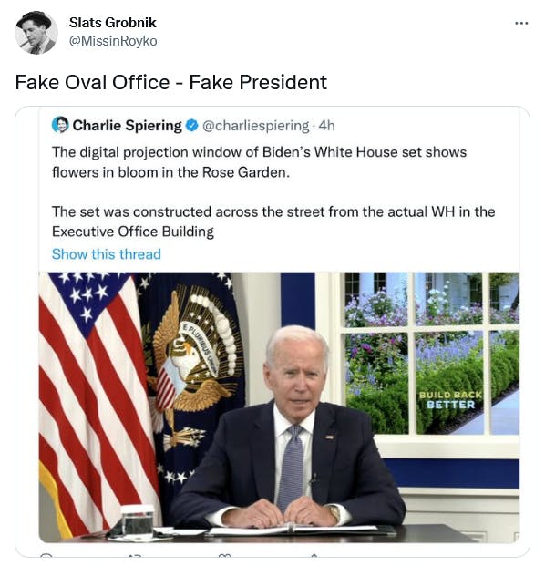 A tweet from someone saying that Biden was in a 'fake Oval Office' and is a 'fake president.'