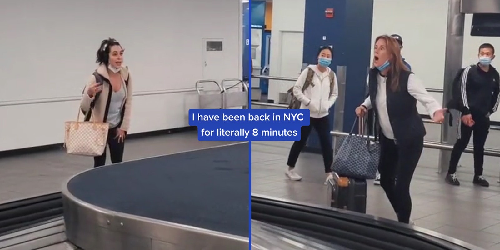 two women yelling at one another at baggage claim with caption 'I have been back in NYC for literally 8 minutes'