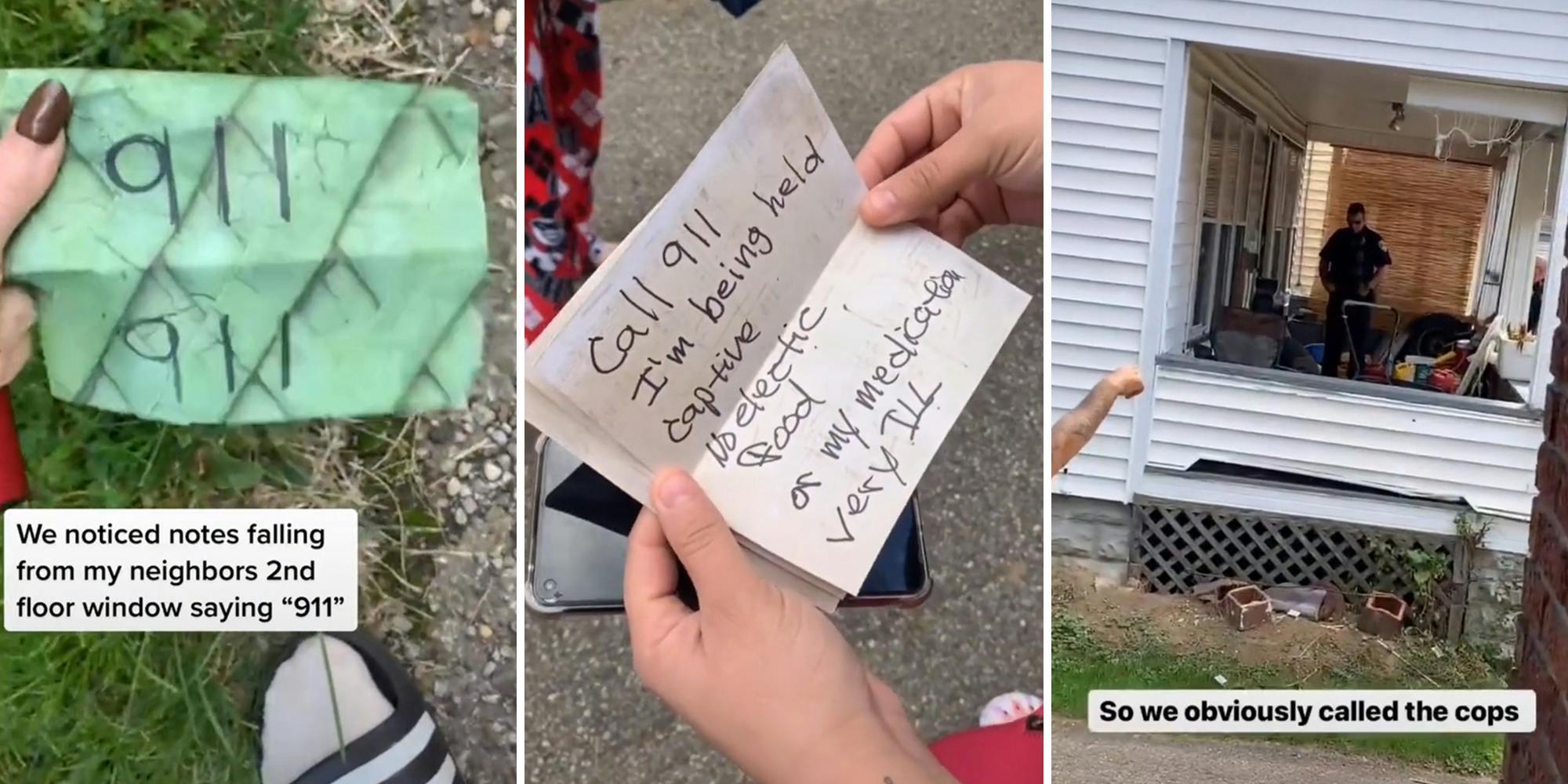 woman holding green paper with "911" written on it twice with caption "We noticed notes falling from my neighbors 2nd floor window saying '911'" (l) hands holding note that reads "Call 911 I'm being held captive, No electic, food or my medication very ill" (c) police officer on porch with caption "So we obviously called the cops" (r)