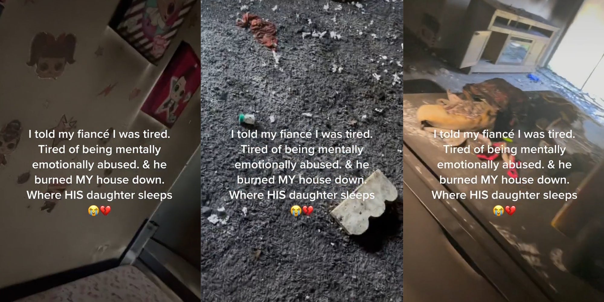 burned out apartment with caption 'I told my fiance I was tired. Tired of being mentally emotionally abused. & he burned MY house down. Where HIS daughter sleeps'