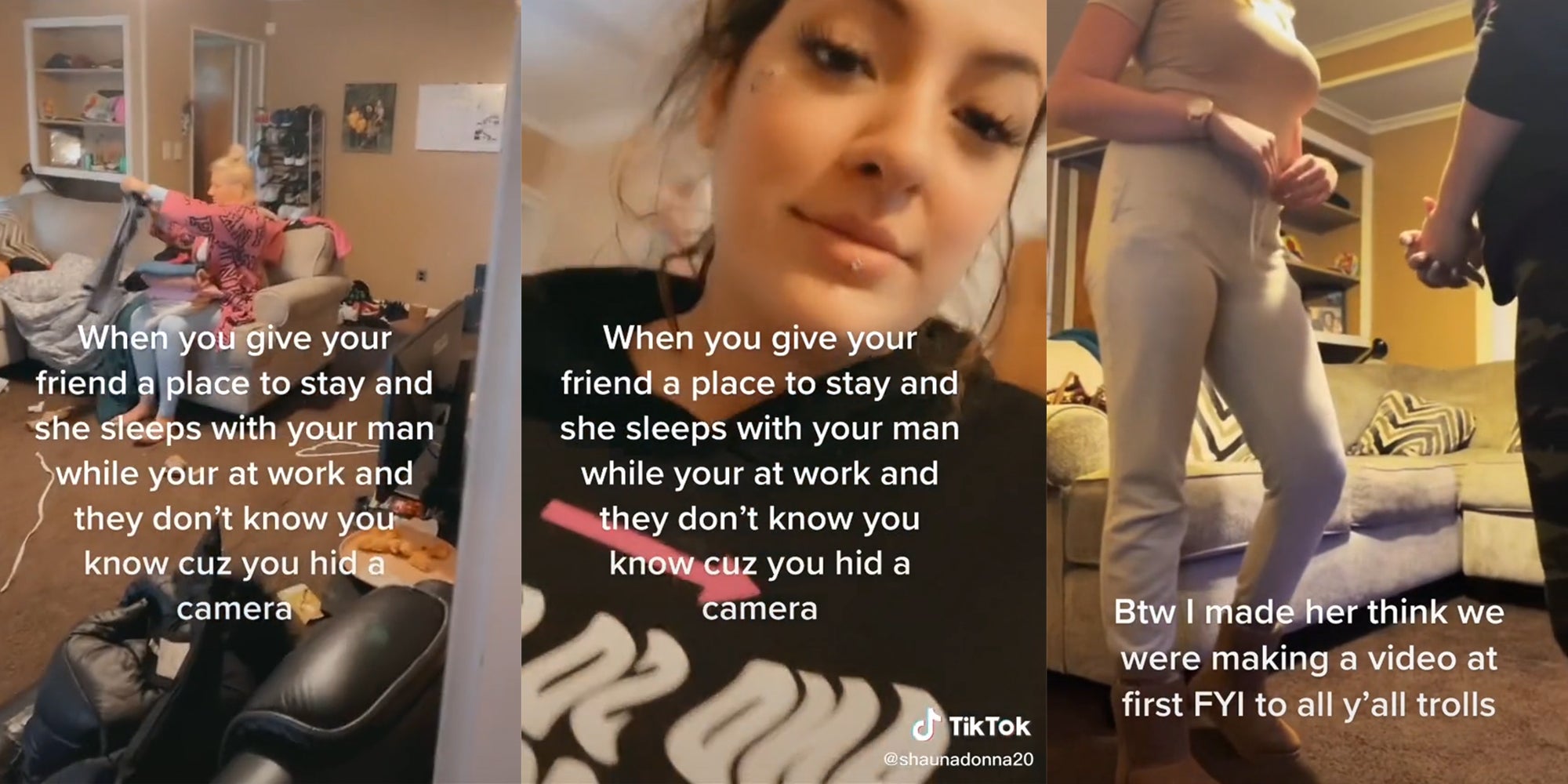 woman folding clothes in chair (l) woman with caption 'When you give your friend a place to stay and she sleeps with your man while your at work and they don't know you know cuz you hid a camera' (c) two women face to face with caption 'Btw I made her think we were making a video at first FYI to all y'all trolls'
