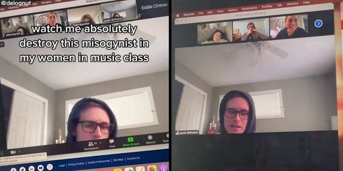 young man in room on teleconference software with caption "watch me absolutely destroy this misogynist in my women in music class"