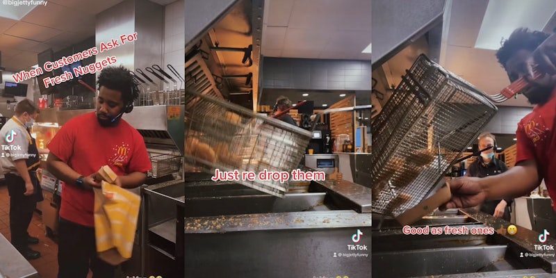 McDonald's worker with order and caption 'when customers ask for fresh nuggets' (l) deep fryer with caption 'just re drop them' (c) man putting old nuggets in container with caption 'good as fresh ones' (r)
