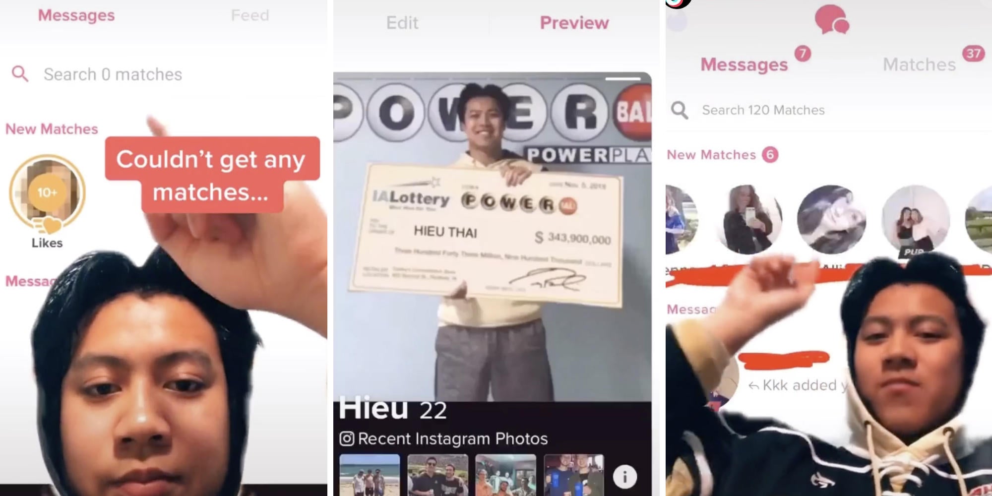 person getting 0 matches on tinder (l) photshopping a lottery card (m) person getting a bunch of matches on tinder (r)