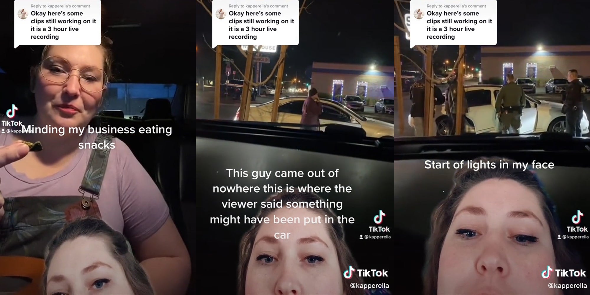 young woman in car eating snack with caption 'minding my business eating snacks' (l) man near car with caption 'this guy came out of nowhere this is where the viewer said something might have been put in the car' (c) police surrounding car with caption 'start of lights in my face' (r)