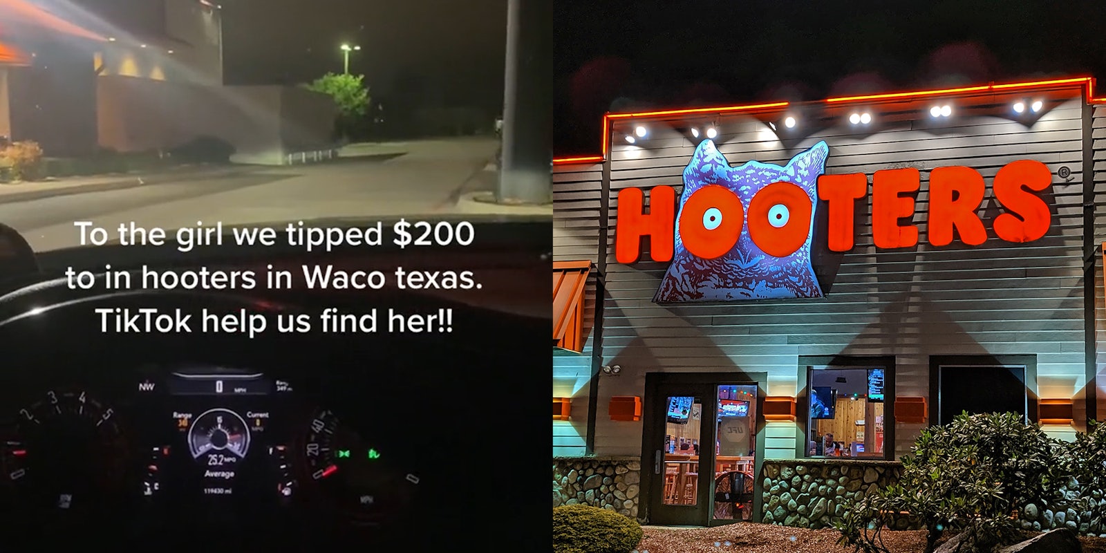 car dashboard with caption 'To the girl we tipped $200 to in hooters in Waco texas. TikTok help us find her!!' (l) Hooters restaurant (r)