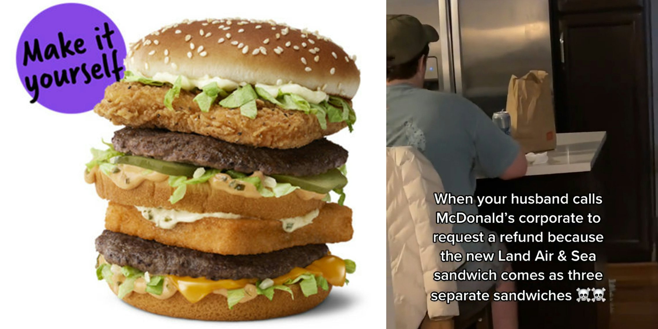 two burger patties, a chicken patty, and fish patyt on a triple-decker bun with toppings and 'make it yourself' inset (l) man at counter on phone with caption 'when your husband calls McDonald's corporate to request a refund because the new Land Air & Sea sandwich comes as three separate sandwiches' (r)