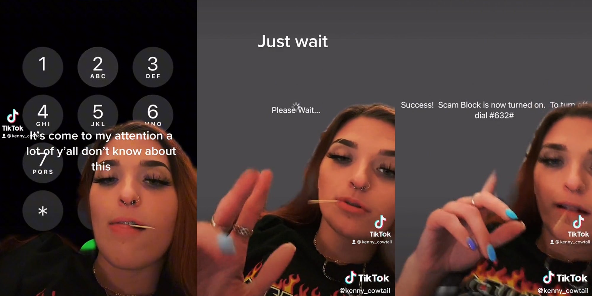 young woman with toothpick in mouth and caption 'it's come to my attention a lot of y'all don't know about this' (l) same young woman with caption 'just wait please wait' (c) same young woman with caption 'success! scam block is now turned on. to turn off dial #632#'