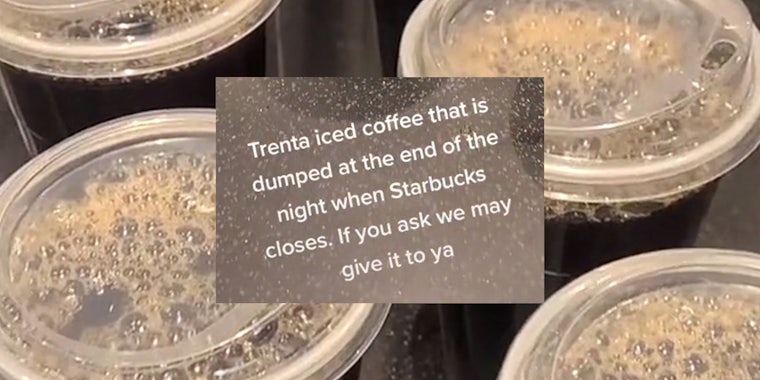 iced coffee with caption 'trenta iced coffee that is dumped at the end of the night when Starbucks closes. If you ask we may give it to ya'