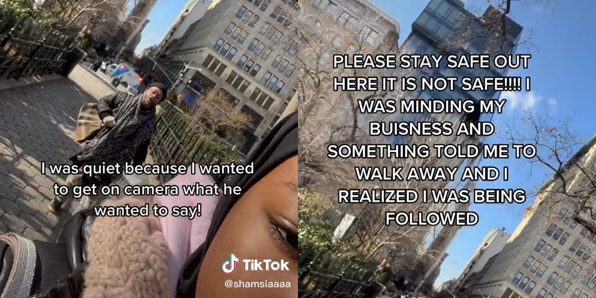 man following woman with caption "i was quiet because i wanted to get on camera what he wanted to say!" (l) city buildings with caption "please stay safe out here it is not safe!!! I was minding my buisness and something told me to walk away and i realized i was being followed" (r)