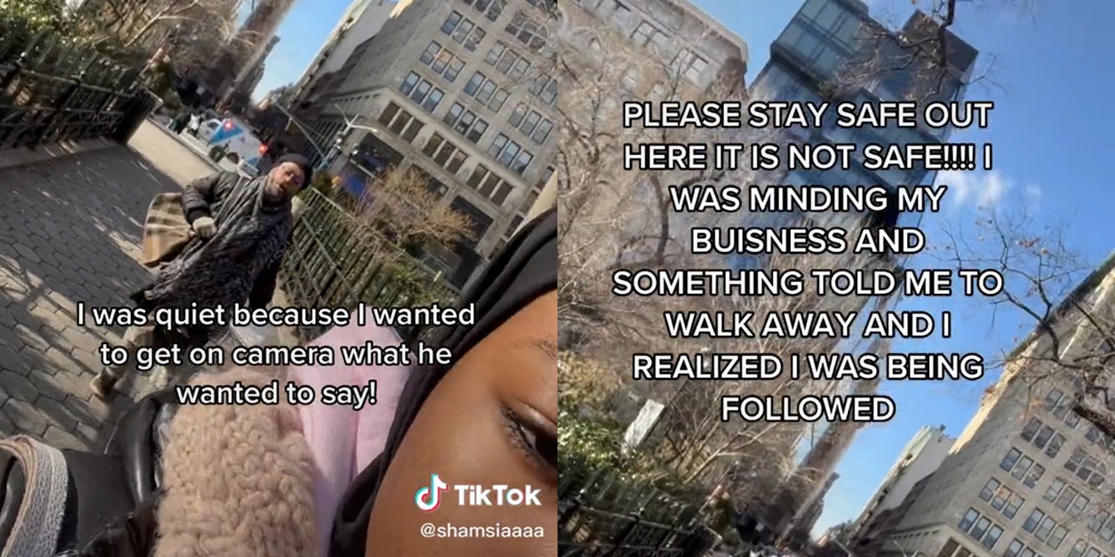 man following woman with caption 'i was quiet because i wanted to get on camera what he wanted to say!' (l) city buildings with caption 'please stay safe out here it is not safe!!! I was minding my buisness and something told me to walk away and i realized i was being followed' (r)