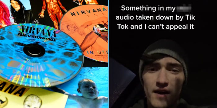 Nirvana album covers with cd's (l) Man in beanie caption "Something in my blank audio taken down by TikTok and I can't appeal it" (r)